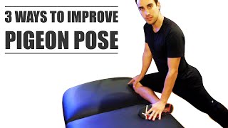 3 WAYS TO MAKE PIGEON POSE BETTER
