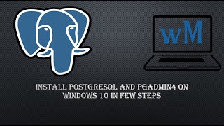 How to Install PostgreSQL & pgAdmin 4 on Windows 10 | Step by Step Installation Guide |