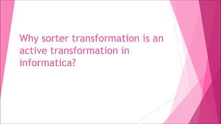Sorter transformation in informatica - why sorter is an active transformation?