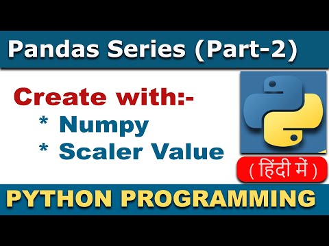 Python Pandas Series | Creation of Series with Numpy & Scaler Value In Hindi #2