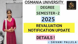REVALUATION NOTIFICATION || SEMESTER-2 || OSMANIA UNIVERSITY || DEGREE ||  2025 || @shivanipallela 