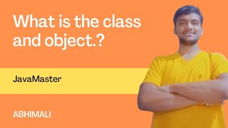 What is the class and object .?|JavaMaster|java|abhimali|#java #learnjava #javamaster #msbte