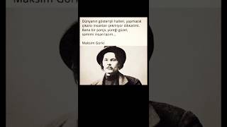 Maksim Gorki: bana bir parça yüreği güzel?#felsefe #shorts