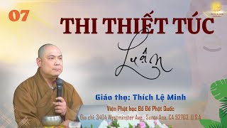 #atydam ☸️ Thầy Thích Lệ Minh 🙏 Thi Thiết Túc Luận - 07