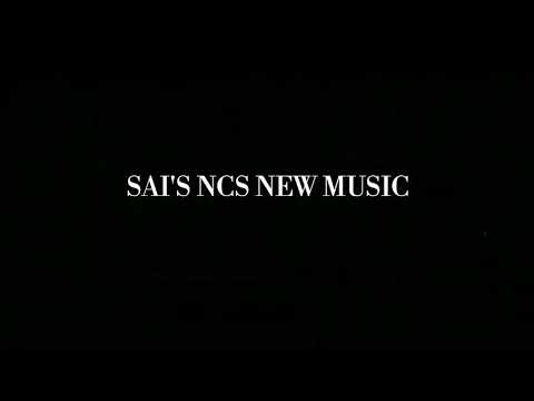 SAI'S NCS NEW MUSIC_13(ROYALTY EPIC MUSIC)