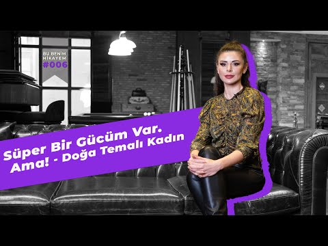 Uğraşılması En Zor Şey İNSAN! - Doğa Temalı Kadın Rabia Öztürk - Bu Benim Hikayem #006