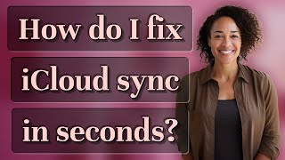 How do I fix iCloud sync in seconds?