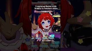 I REPLACED ROBIN WITH TRIBBIE IN FEIXIAO'S TEAM