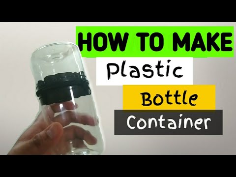Making a Plastic Bottle Container