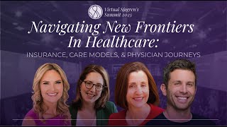 Navigating New Frontiers in Healthcare: Insurance, Care Models, & Physician Journeys | Roundtable