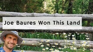 Joe Bauers Won this Land