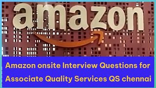 Amazon Onsite interview Questions for Associate Quality Service QS Chennai #amazonworkfromhomejobs