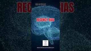Recency Bias: The tendency to weigh the latest information more heavily than older da...