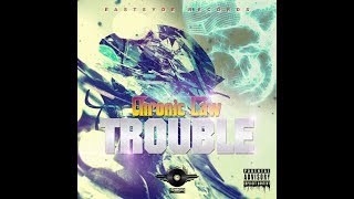 Chronic Law - Trouble [EastSyde Records 2018]