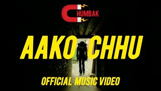 CHUMBAK | AAKO CHHU (INTERLUDE) OFFICIAL MUSIC VIDEO