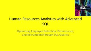 Human Resources Analytics with Advanced SQL