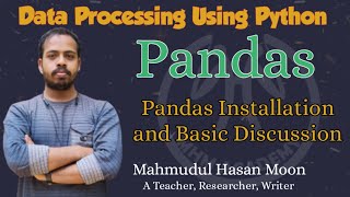 Python Pandas Tutorial Bangla 01 - Installation and Basic Discussion