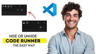 How to Unhide or Hide Code Runner in VS Code 2025 (Fast & Easy Guide)