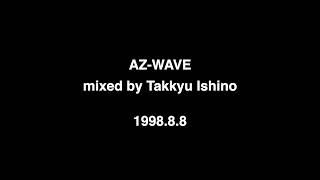 AZ-WAVE mixed by Takkyu Ishino 1998.8.8