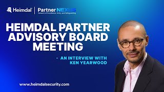Heimdal Partner Advisory Board Day | An Interview with Ken Yearwood