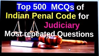 Top 500  MCQs of Indian Penal Code for judiciary / IPC MCQs in English/Most repeated Questions