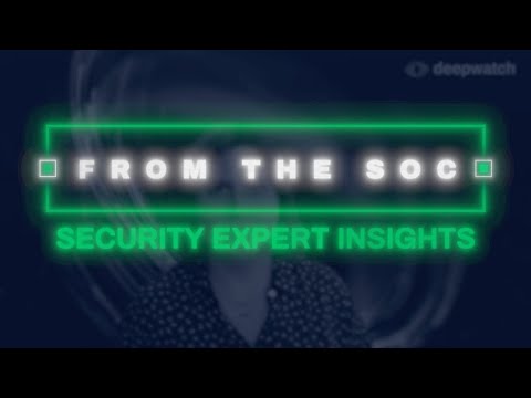 From the SOC: Empowering the SOC Analyst | Deepwatch