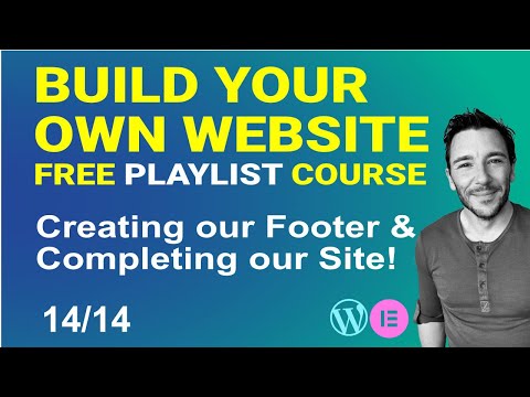 How to create a website Footer on Wordpress - Build your own Wordpress Website - Free Course 14/14