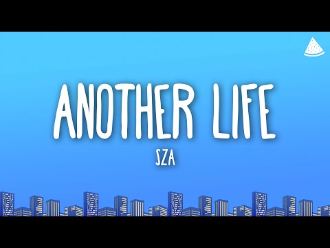 SZA - Another Life (Lyrics)