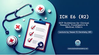 ICH E6 (R2) Explained | GCP Guidelines for Clinical Research, Investigators & Medical Affairs