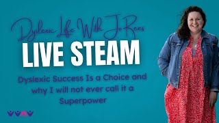 Dyslexic success is a choice