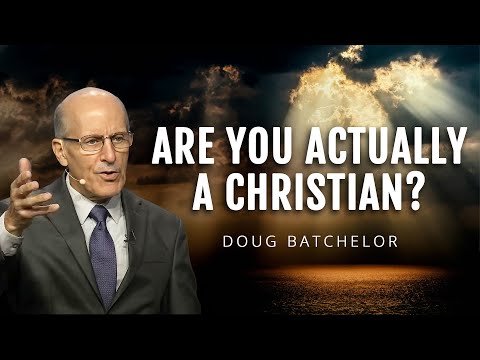 You Might Be A Christian | Doug Batchelor