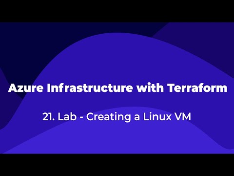 21. Azure Infrastructure with Terraform - Lab - Creating a Linux VM