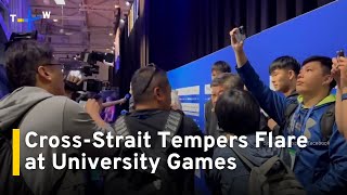 Tempers Flare Between Taiwan and China at World University Games｜TaiwanPlus News
