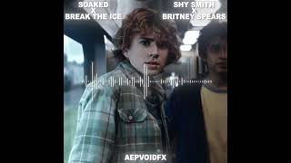 Soaked x Break The Ice Audio Edit #fyp #shorts #audioedits #audios #audiosforediting #edit #fy