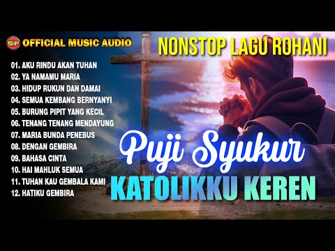 Nonstop Rohani Katolik  Puji Syukur - Katolikku Keren | Lagu Rohani Terbaru (Official Music Audio)