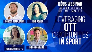 CIES Webinar S4 E3: Leveraging OTT Opportunities in Sport