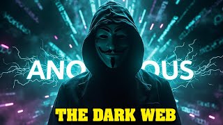 Anonymous Takes You Inside the Dark Web’s Secrets