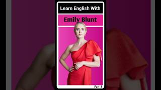 Learn English With Emily Blunt