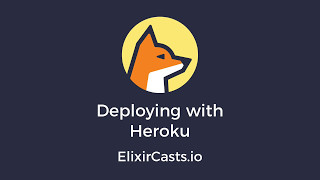Deploying Elixir Apps To Heroku