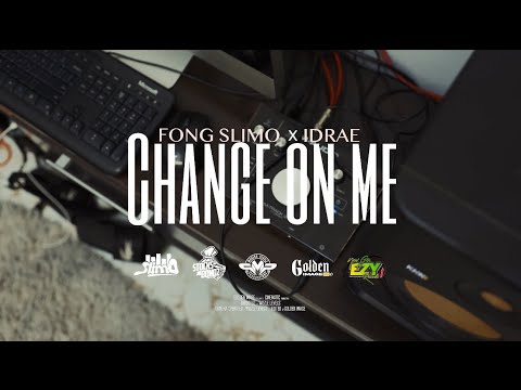 Idrae ,Fong Slimo - Change on me | official music video