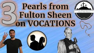3 Pearls of Wisdom from Venerable Fulton Sheen on Vocations
