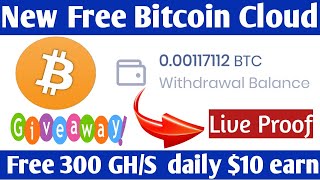 OMG Free Bitcoin Earn Bitcoin Free Cloud Mining Site 2020 ! 300 GH/S Free  Peyments Proof ! Free BTC