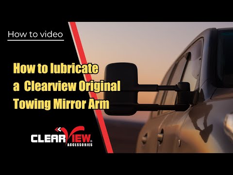 How to lubricate a Clearview Original Towing Mirror Arm