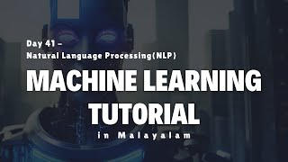 Day 41 - NLP for Machine Learning - natural language processing - Machine Learning Tutorial