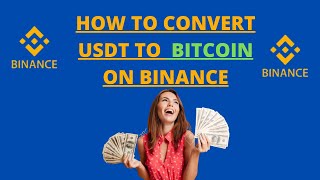 How To Convert USDT To BTC Bitcoin On Binance 2025