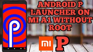 Launcher android p mi a1