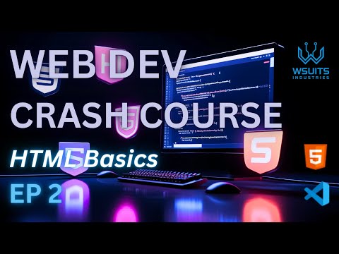 Web Dev Crash Course EP2  HTML Foundations with Wsuits Industries