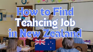 How to Get a Teaching Job in New Zealand | Guide for ECE, Primary, Intermediate & Secondary