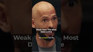 weak men  the most destructive