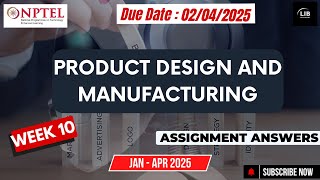 Product Design and Manufacturing Week 10 NPTEL Assignment Answer || Learn in brief